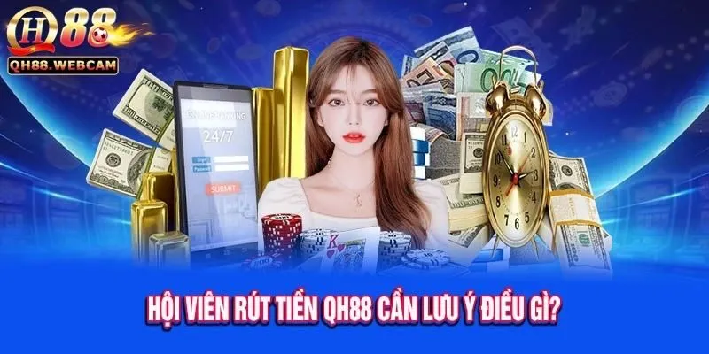 Rút Tiền QH88 1 Rút Tiền QH88 - Nhanh Gọn